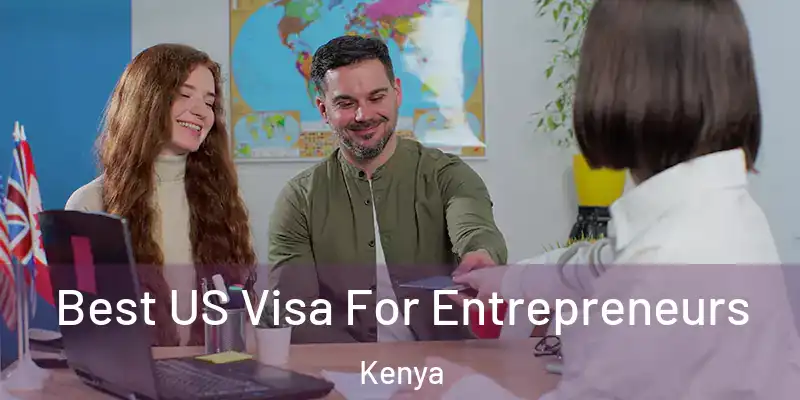  Best US Visa For Entrepreneurs Kenya