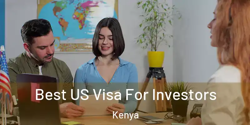  Best US Visa For Investors Kenya