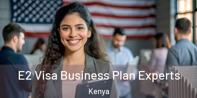 E2 Visa Business Plan Experts Kenya