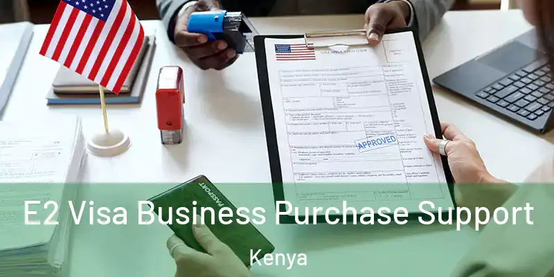  E2 Visa Business Purchase Support Kenya