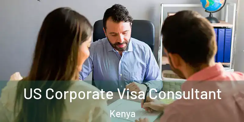  US Corporate Visa Consultant Kenya