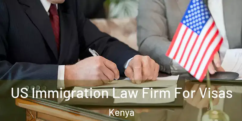  US Immigration Law Firm For Visas Kenya