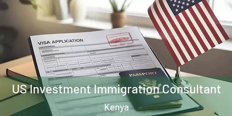  US Investment Immigration Consultant Kenya